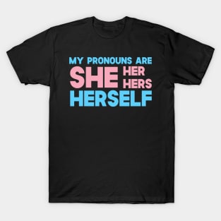 My Pronouns Are She Her Hers Herself T-Shirt